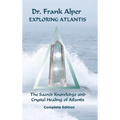 Exploring Atlantis: The Sacred Knowledge and Crystal Healing of Atlantis - Hardcover