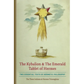 The Kybalion & The Emerald Tablet of Hermes: Two Essential Texts of Hermetic Philosophy - Paperback | Books | Wiccan Center