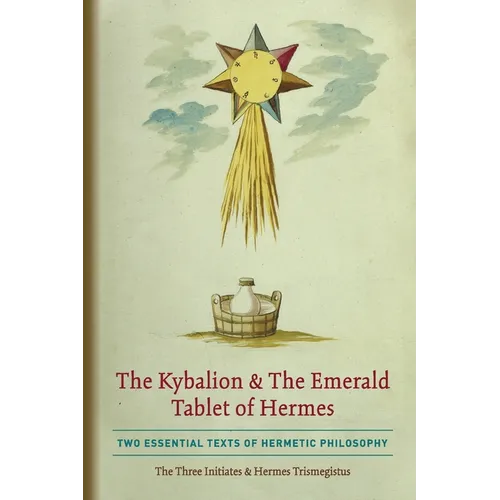 The Kybalion & The Emerald Tablet of Hermes: Two Essential Texts of Hermetic Philosophy - Paperback | Books | Wiccan Center