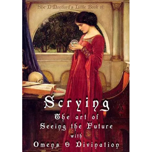 Scrying: The Art of Seeing the Future with Omens & Divination - Paperback | Books | Wiccan Center
