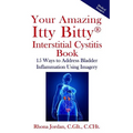 Your Amazing Itty Bitty Interstitial Cystitis Book: 15 Ways to Reduce the Symptoms & Stress Caused by Bladder Inflammation Using Imagery - Paperback | Books | Wiccan Center