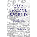 Our Sacred World: Enjoyed, denied and found again - Paperback | Books | Wiccan Center