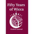 Fifty Years of Wicca - Paperback | Books | Wiccan Center