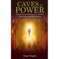 Caves of Power: Ancient Energy Techniques for Healing, Rejuvenation and Manifestation - Paperback | Books | Wiccan Center
