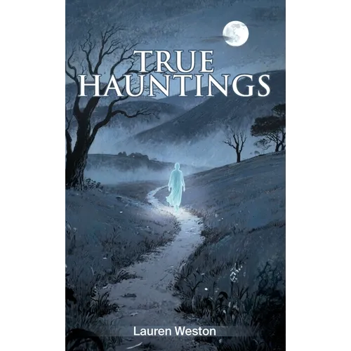 True Hauntings - Hardcover | Books | Wiccan Center