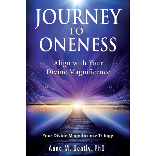 Journey to Oneness: Align with Your Divine Magnificence - Paperback | Books | Wiccan Center