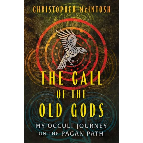 The Call of the Old Gods: My Occult Journey on the Pagan Path - Paperback
