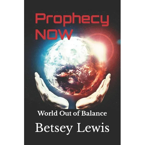 Prophecy Now: World Out of Balance - Paperback | Books | Wiccan Center