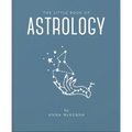 The Little Book of Astrology: An Accessible Introduction to Everything You Need to Enhance Your Life Using Astrology - Hardcover