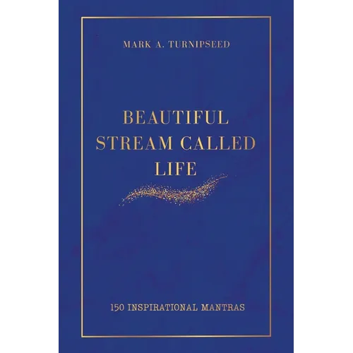 Beautiful Stream Called Life: 150 inspirational mantras - Paperback | Books | Wiccan Center