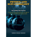 Physics and Sufi Cosmology: Creation of Universe and Life In the Light of Science and Philosophical Spirituality (The Cosmos and the Self) - Paperback | Books | Wiccan Center
