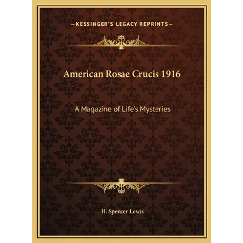 American Rosae Crucis 1916: A Magazine of Life's Mysteries - Hardcover | Books | Wiccan Center