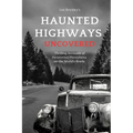Haunted Highways Uncovered: Thrilling Accounts of Paranormal Phenomena on the World's Roads - Paperback | Books | Wiccan Center