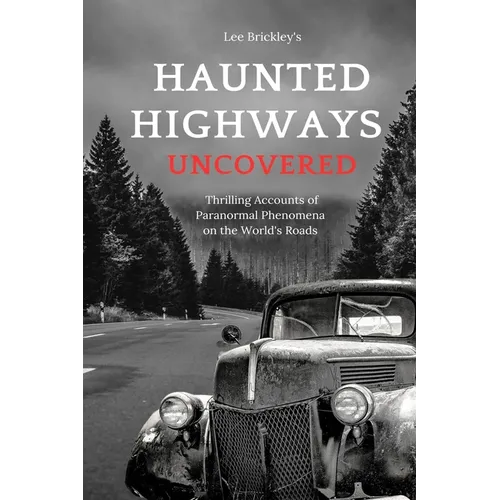 Haunted Highways Uncovered: Thrilling Accounts of Paranormal Phenomena on the World's Roads - Paperback | Books | Wiccan Center