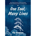 One Soul, Many Lives: First Hand Stories of Reincarnation and the Striking Evidence of Past Lives - Paperback | Books | Wiccan Center