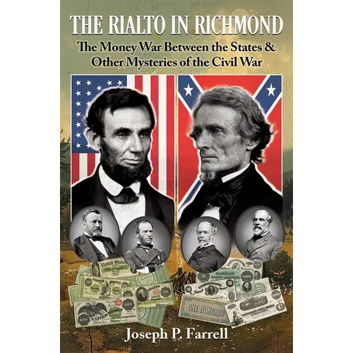 The Rialto in Richmond: The Money War Between the States & Other Mysteries of the Civil War - Paperback | Books | Wiccan Center