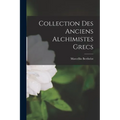 Collection des Anciens Alchimistes Grecs - Paperback | Books | Wiccan Center