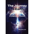 The Journey to Earth - A Majestic Mission - Paperback | Books | Wiccan Center