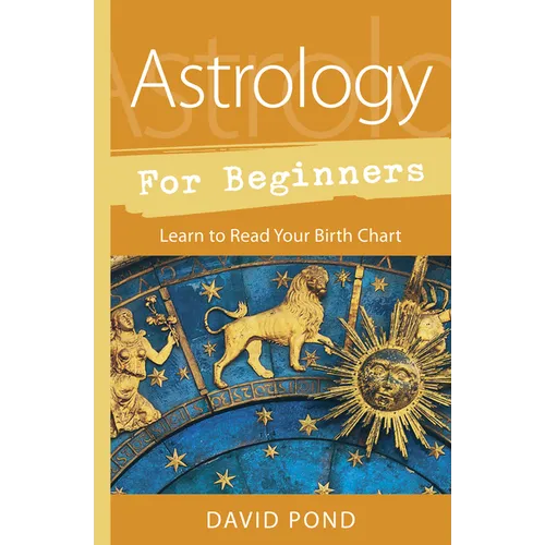 Astrology for Beginners: Learn to Read Your Birth Chart - Paperback | Books | Wiccan Center