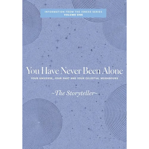 You Have Never Been Alone: Your Universe, Your Part and Your Celestial Neighbours - Paperback | Books | Wiccan Center