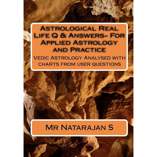 Astrological Real Life Q & Answers- For Applied Astrology and Practice: Vedic Astrology Analysed with charts from user questions - Paperback | Books | Wiccan Center