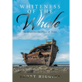 Whiteness of the Whale: Meditations on Place & Time - Hardcover