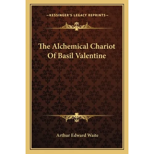 The Alchemical Chariot Of Basil Valentine - Paperback
