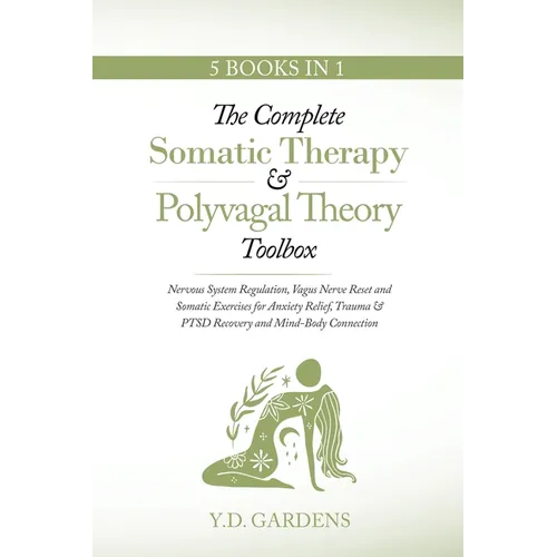 The Complete Somatic Therapy & Polyvagal Theory Toolbox: Nervous System Regulation, Vagus Nerve Reset and Somatic Exercises for Anxiety Relief, Trauma - Paperback | Books | Wiccan Center