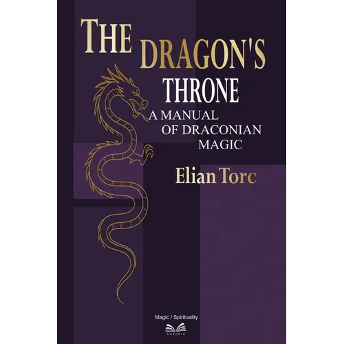 The Dragon's Throne: A Manual of Draconian Magic - Paperback | Books | Wiccan Center