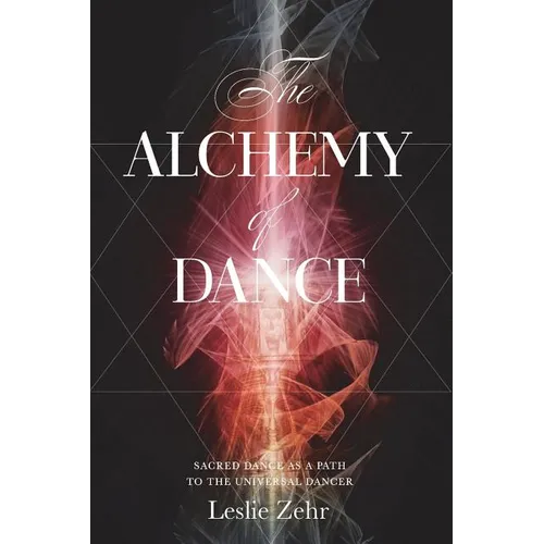 The Alchemy of Dance: Sacred Dance as a Path to the Universal Dancer - Paperback | Books | Wiccan Center