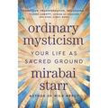 Ordinary Mysticism: Your Life as Sacred Ground - Paperback | Books | Wiccan Center