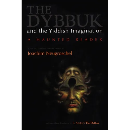 Dybbuk and the Yiddish Imagination: A Haunted Reader - Paperback | Books | Wiccan Center