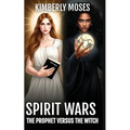 Spirit Wars: The Prophet Versus The Witch - Paperback | Books | Wiccan Center