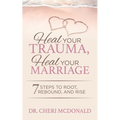 Heal Your Trauma, Heal Your Marriage: 7 Steps to Root, Rebound and Rise - Paperback | Books | Wiccan Center