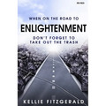 When on the Road to Enlightenment Don't Forget to Take out the Trash: Revised - Paperback | Books | Wiccan Center