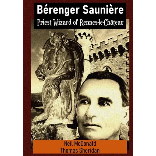 Bérenger Saunière Priest Wizard of Rennes-le-Château - Paperback | Books | Wiccan Center