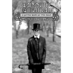 Walking the Twilight Path: A Gothic Book of the Dead - Paperback | Books | Wiccan Center