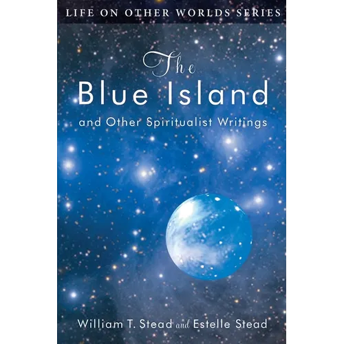 The Blue Island: and Other Spiritualist Writings - Paperback | Books | Wiccan Center