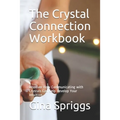 The Crystal Connection Workbook: Discover How Communicating with Crystals Can help develop Your Intuition - Paperback | Books | Wiccan Center