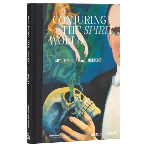 Conjuring the Spirit World: Art, Magic, and Mediums - Hardcover | Books | Wiccan Center