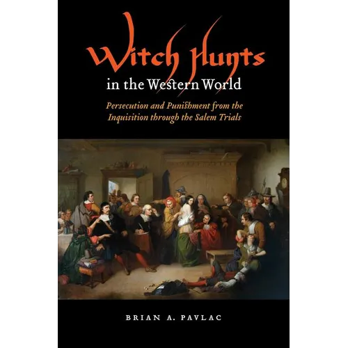 Witch Hunts in the Western World: Persecution and Punishment from the Inquisition Through the Salem Trials - Paperback | Books | Wiccan Center