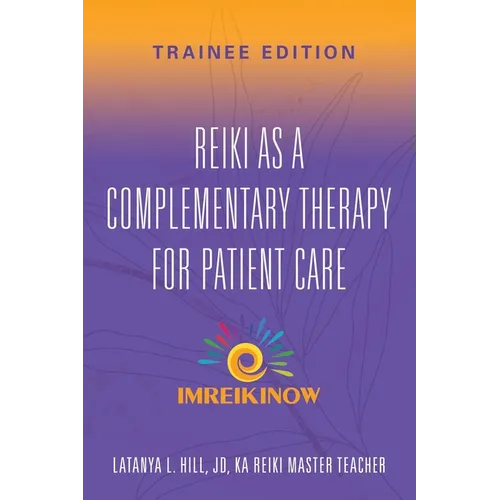 Reiki As a Complementary Therapy For Patient Care: Trainee Edition - Paperback | Books | Wiccan Center