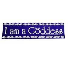 I Am A Goddess - Bumper Sticker | Bumper Stickers | Wiccan Center