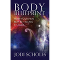 Body Blueprint: How Your Pain May Be Telling A Story - Paperback | Books | Wiccan Center