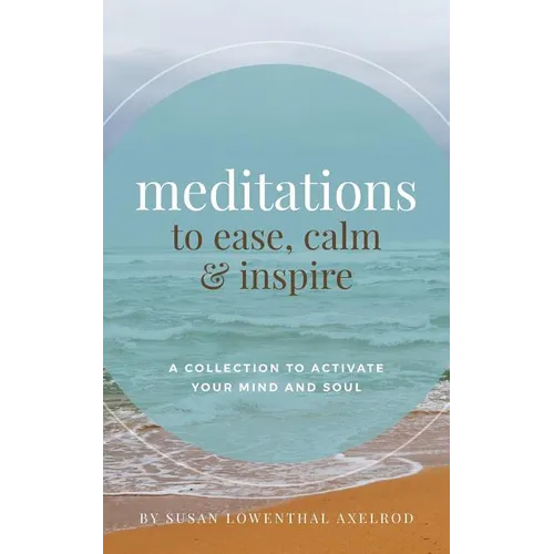 Meditations to Ease, Calm, and Inspire: A Collection to Activate Your Mind and Soul - Paperback | Books | Wiccan Center