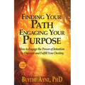 Finding Your Path, Engaging Your Purpose: How to Engage the Power of Intention to Discover and Fulfill Your Destiny - Paperback | Books | Wiccan Center