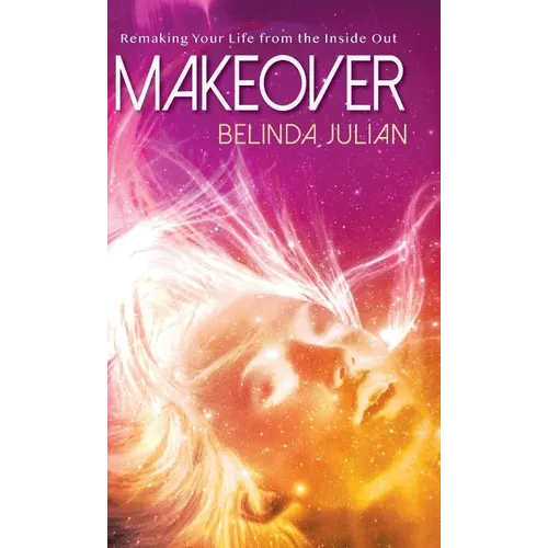 Makeover: Remaking Your Life from the Inside Out. - Hardcover | Books | Wiccan Center