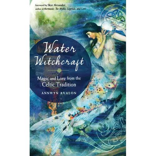 Water Witchcraft: Magic and Lore from the Celtic Tradition - Paperback | Books | Wiccan Center