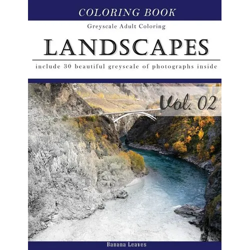 Landscapes Art: Gray Scale Photo Adult Coloring Book, Mind Relaxation Stress Relief Coloring Book Vol2: Series of coloring book for ad - Paperback | Books | Wiccan Center