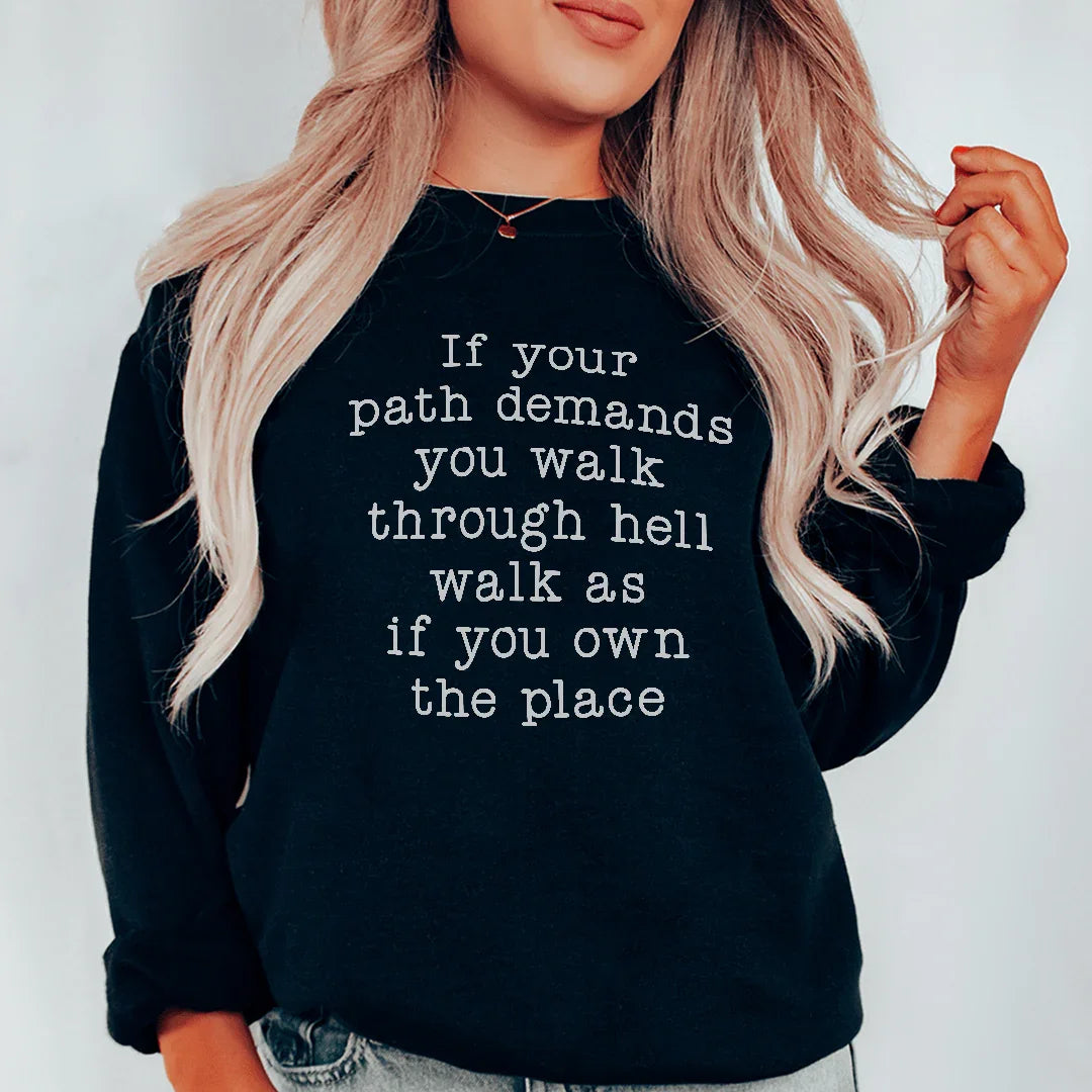 If Your Path Demands You Walk Through Hell Walk As Sweatshirt | | Wiccan Center